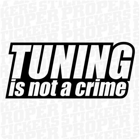 TUNING IS NOT A CRIME 1